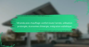 Véranda avec chauffage: confort toute l’année, utilisation prolongée, économies d’énergie, intégration esthétique