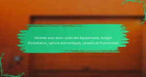 Véranda avec store: coûts des équipements, budget d’installation, options économiques, conseils de financement